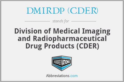 DMIRDP (CDER) - Division of Medical Imaging and Radiopharmaceutical Drug Products (CDER)